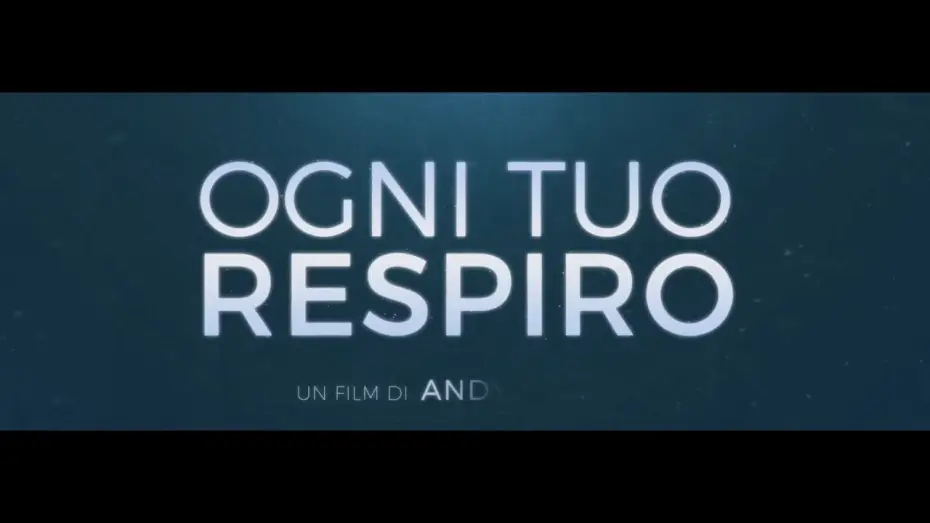 Video for the film Breathe — Ogni Tuo Respiro | Trailer Ufficiale Italiano