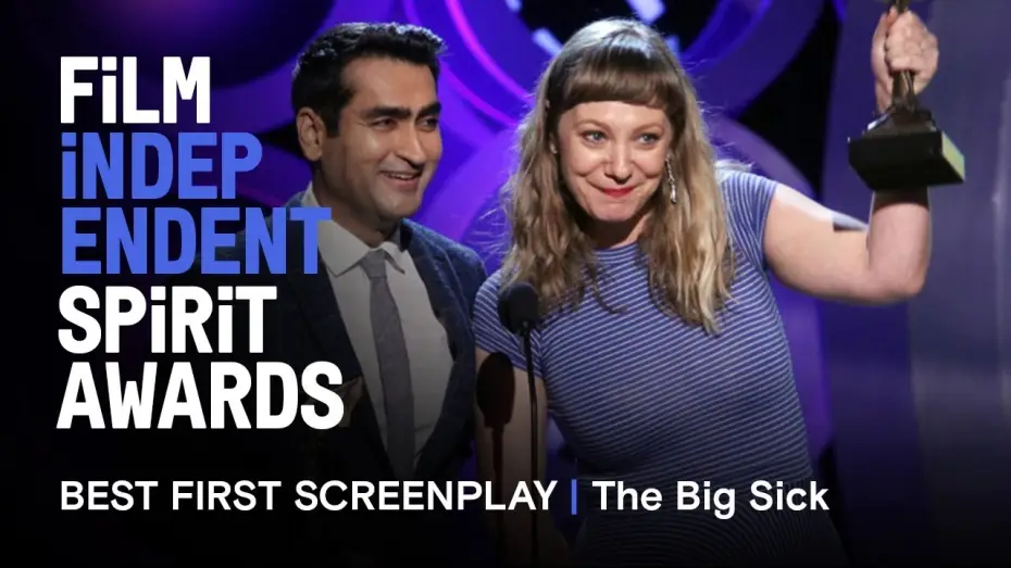 Video for the film The Big Sick — THE BIG SICK wins Best First Screenplay at the 2018 Film Independent Spirit Awards