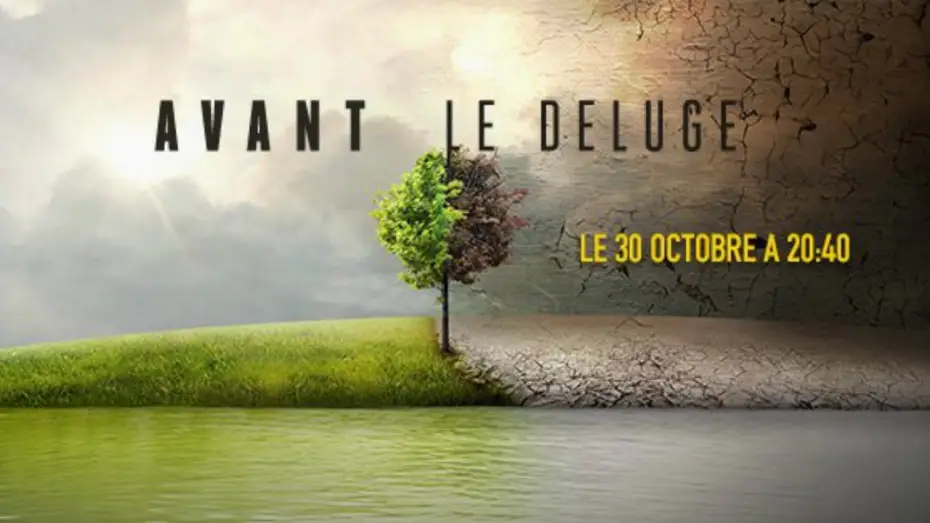 Video for the film Before the Flood — Bande-annonce - Avant le Déluge (Before the Flood official trailer)