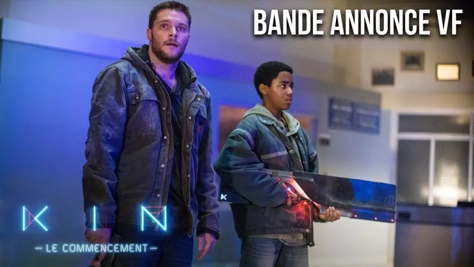 Video for the film Kin — KIN : LE COMMENCEMENT - Bande Annonce VF