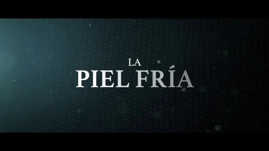 Video for the film Cold Skin — LA PIEL FRÍA - Disponible en DVD y Blu-Ray el 9 de febrero - Teaser Castellano