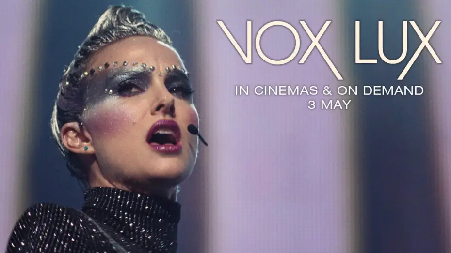 Video for the film Vox Lux — Vox Lux | Official UK Trailer #2 [HD] | In Cinemas & On Demand Now