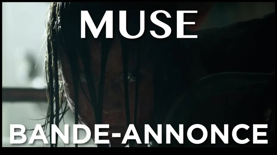 Video for the film Muse — Muse - Bande Annonce VF