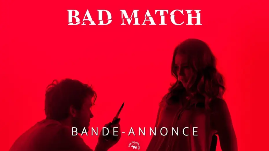 Video for the film Bad Match — Bad Match - Bande Annonce VF