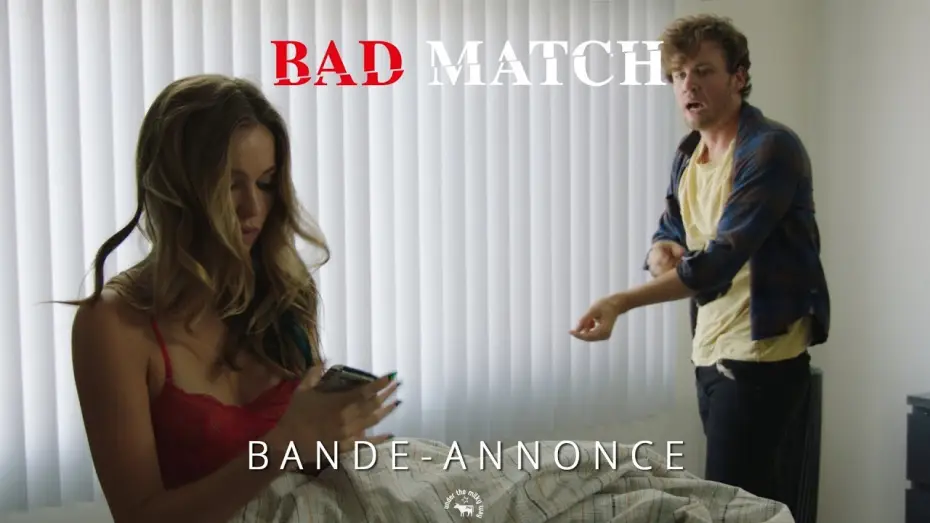 Video for the film Bad Match — Bad Match - Bande Annonce VOST