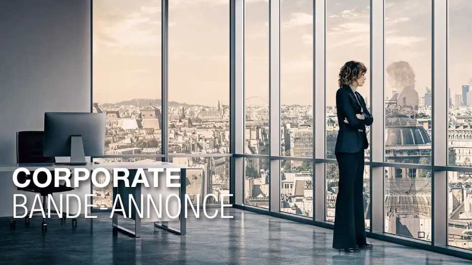 Video for the film Corporate — CORPORATE - Bande-annonce - Céline Sallette, Lambert Wilson, Stéphane de Groodt