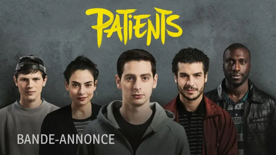 Video for the film Patients — PATIENTS - Bande-annonce officielle