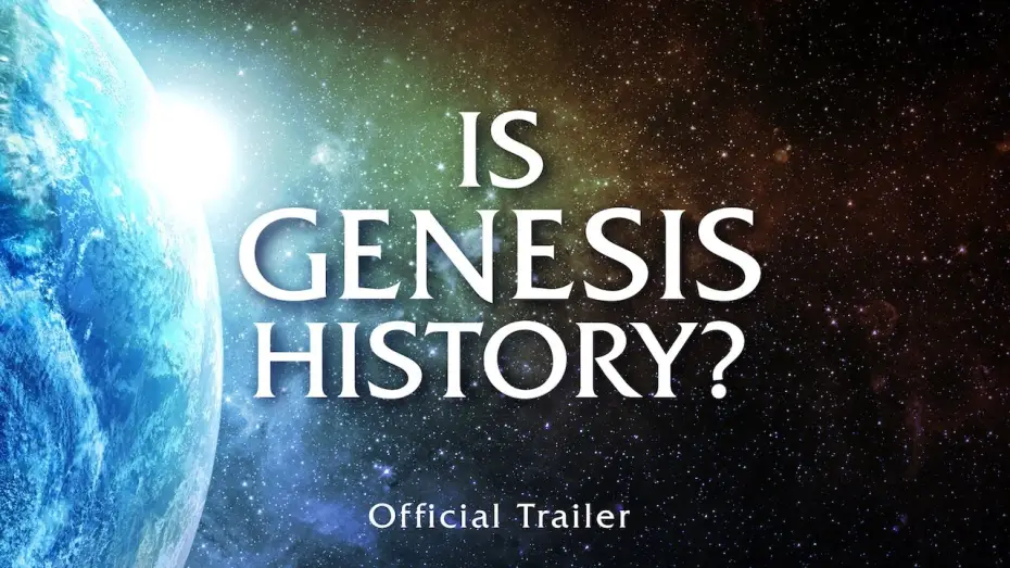 Video for the film Is Genesis History? — Is Genesis History? Official Trailer