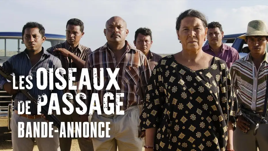 Video for the film Birds of Passage — LES OISEAUX DE PASSAGE - Bande-annonce