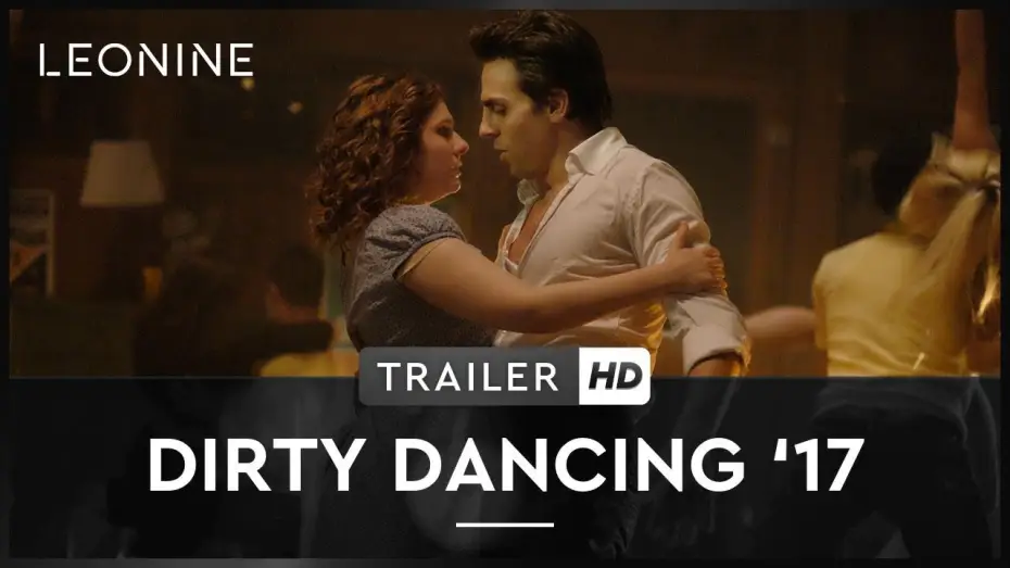 Video for the film Dirty Dancing — DIRTY DANCING'17 | Trailer | Deutsch | HD | ab 5. Oktober erhältlich