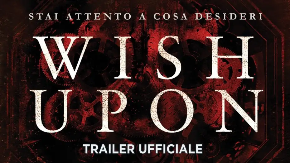Video for the film Wish Upon — Wish Upon - Trailer italiano ufficiale [HD]