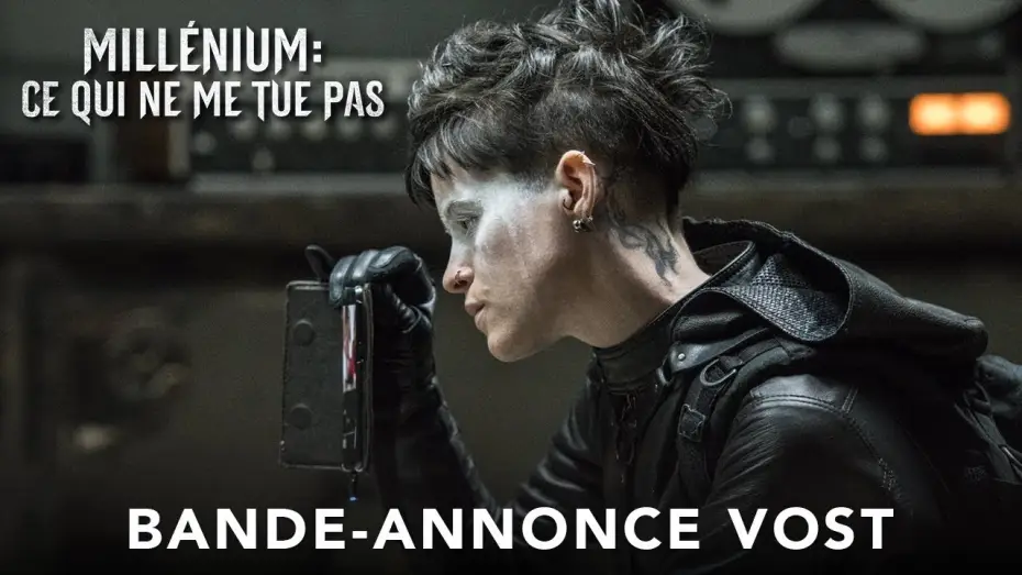 Video for the film The Girl in the Spider's Web — Millénium : Ce Qui Ne Me Tue Pas - Bande Annonce VOST