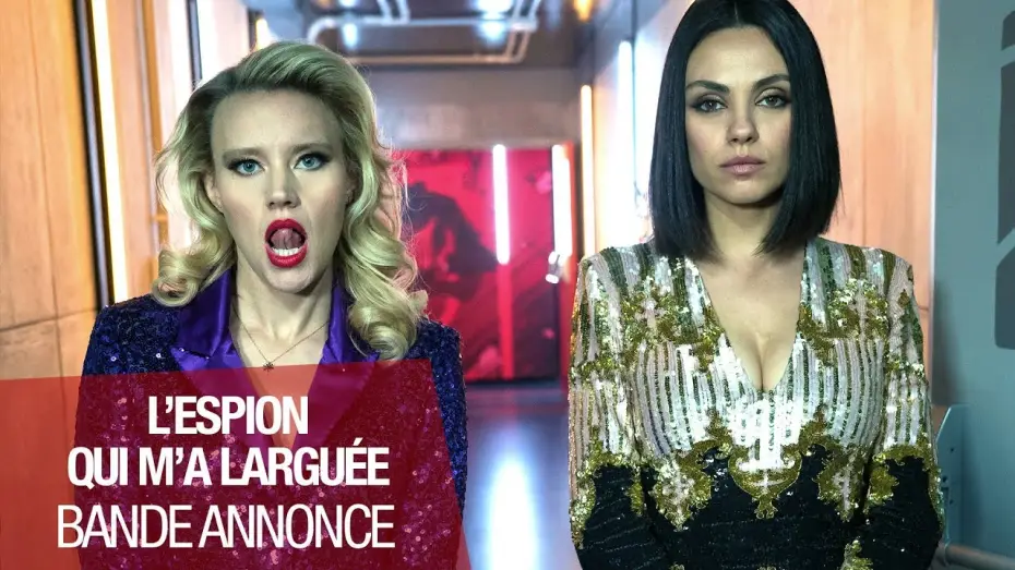 Video for the film The Spy Who Dumped Me — L'ESPION QUI M'A LARGUÉE - Bande Annonce VOST