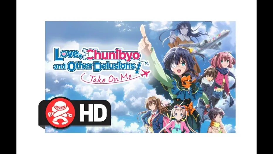 Video for the film Love, Chunibyo & Other Delusions! Take On Me — Love, Chunibyo & Other Delusions! Take on Me - Official Trailer