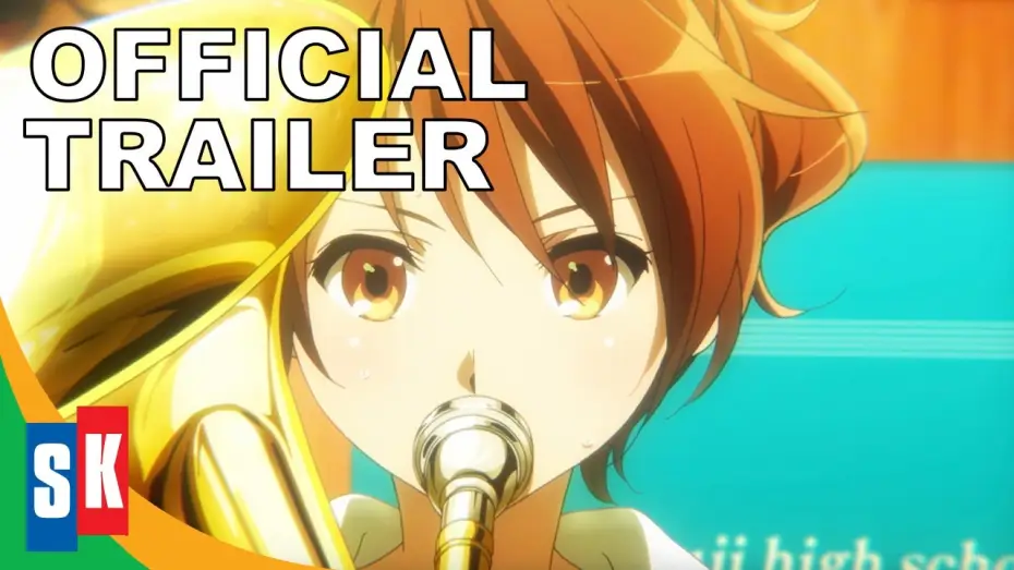 Video for the film Sound! Euphonium The Movie: May the Melody Reach You! — Sound! Euphonium: The Movie: May The Melody Reach You - Official Trailer (HD)