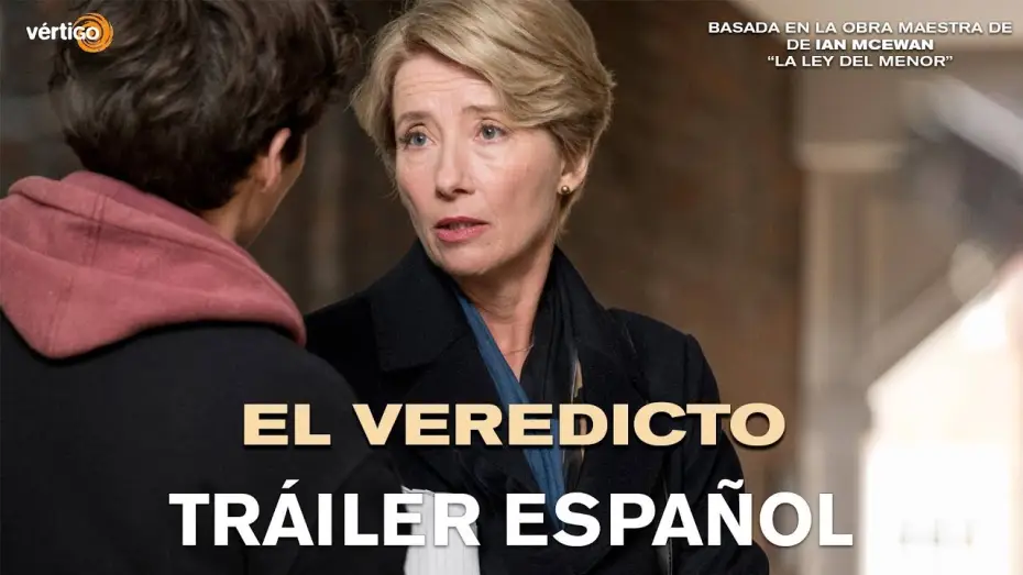 Video for the film The Children Act — EL VEREDICTO - Tráiler Español