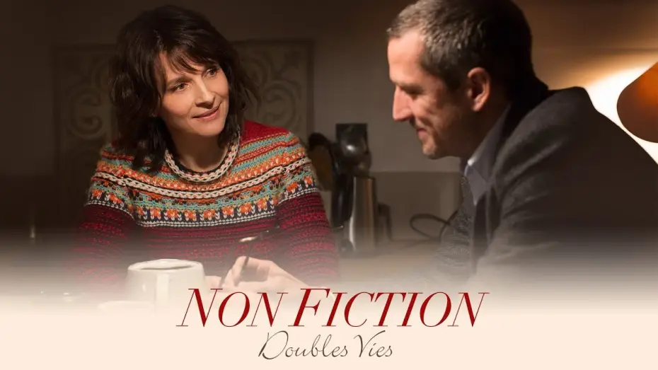 Video for the film Non-Fiction — Non-Fiction (Double Vies) - Official Trailer