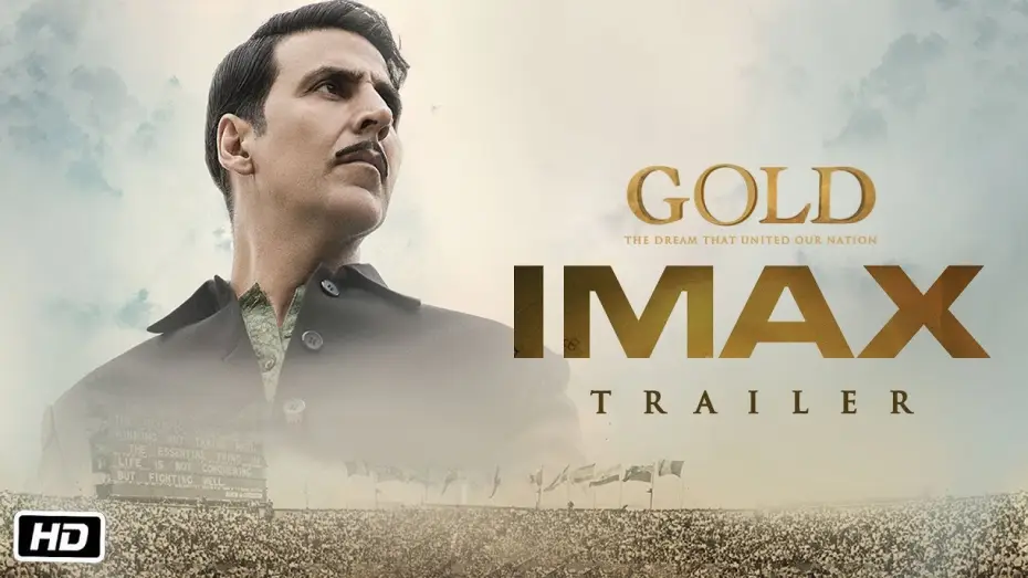 Video for the film Gold — GOLD IMAX Trailer | Akshay Kumar | Mouni | Kunal | Amit | Vineet | Sunny | 15th August 2018
