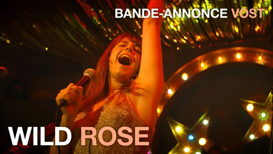 Video for the film Wild Rose — WILD ROSE - Bande Annonce VOST