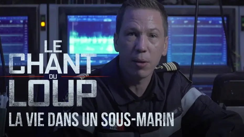 Video for the film The Wolf's Call — Le Chant du Loup : La vie dans un sous-marin