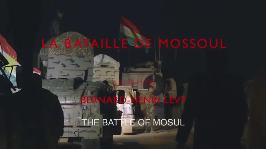Video for the film The Battle of Mosul — Bernard-Henri Lévy - La Bataille de Mossoul (Bande-Annonce) (2017)