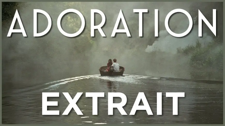 Video for the film Adoration — ADORATION - Extrait [VF]