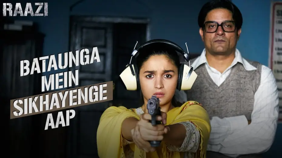 Video for the film Raazi — Bataunga Mein Sikhayenge Aap | Raazi | Alia Bhatt | Meghna Gulzar | Releasing on 11th May