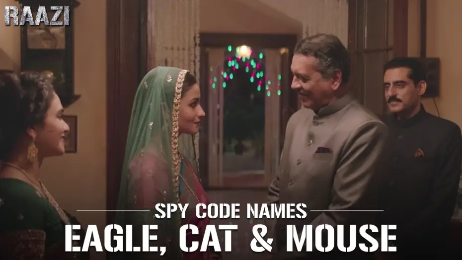 Video for the film Raazi — SPY Code Names - Eagle, Cat, Mouse | Raazi | Alia Bhatt | Meghna Gulzar | Releasing on 11th may
