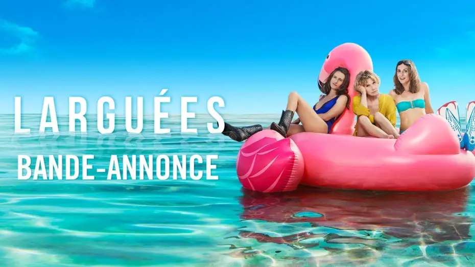 Video for the film Dumped — Larguées - Bande-annonce Officielle HD