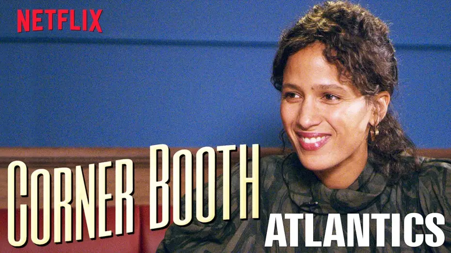 Video for the film Atlantics — Atlantics' Director Mati Diop in the Corner Booth | Netflix