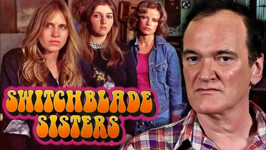 Video for the film Switchblade Sisters — Quentin Tarantino on Switchblade Sisters