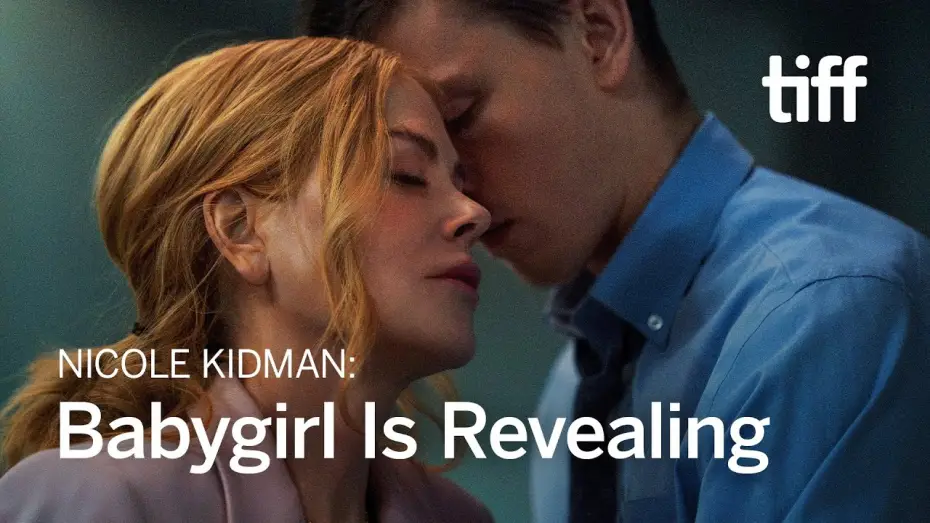 Video for the film Babygirl — Nicole Kidman: BABYGIRL Is Bigger Than Sex | TIFF 2024