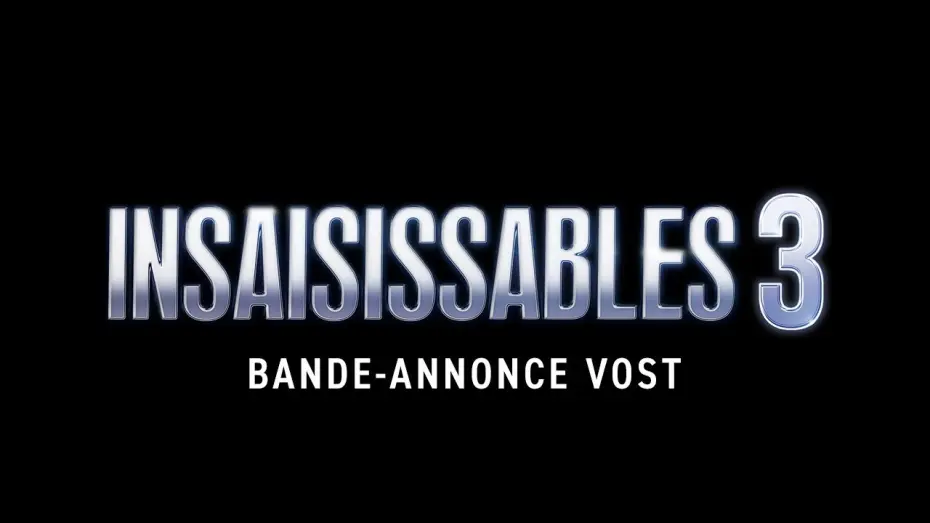 Video for the film Now You See Me 3 — INSAISISSABLES 3 - Bande annonce (VOST)