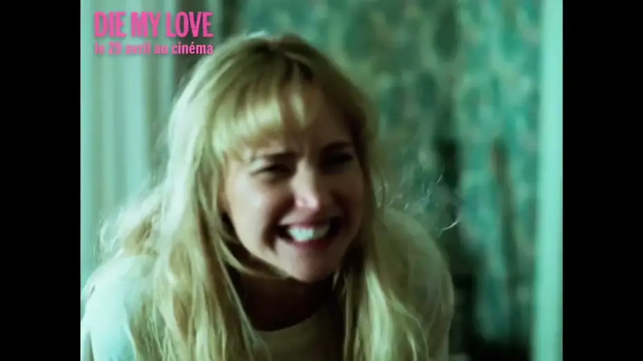 Video for the film Die My Love — DIE MY LOVE - le 29 avril au cinéma