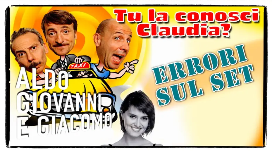 Video for the film Have You Met Claudia? — Tu la conosci Claudia? -  Errori sul set | Aldo Giovanni e Giacomo