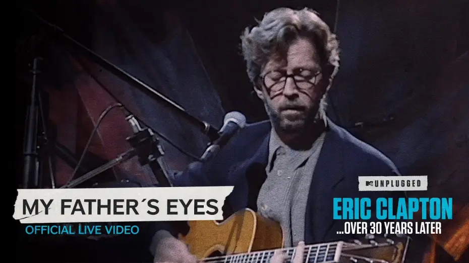 Video for the film Eric Clapton Unplugged… Over 30 Years Later — Eric Clapton - My Father's Eyes [Unplugged...Over 30 Years Later] (Official Live Video)