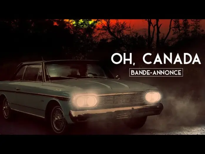 Video for the film Oh, Canada — Bande-annonce