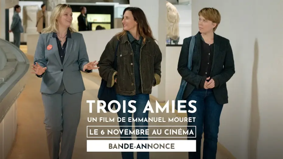 Video for the film Three Friends — TROIS AMIES de Emmanuel Mouret - Bande-annonce - sortie le 6 novembre 2024