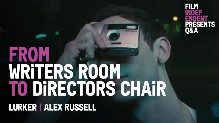 Video for the film Lurker — Alex Russell’s Journey from Writing the Bear to a First Feature - Lurker Q&A