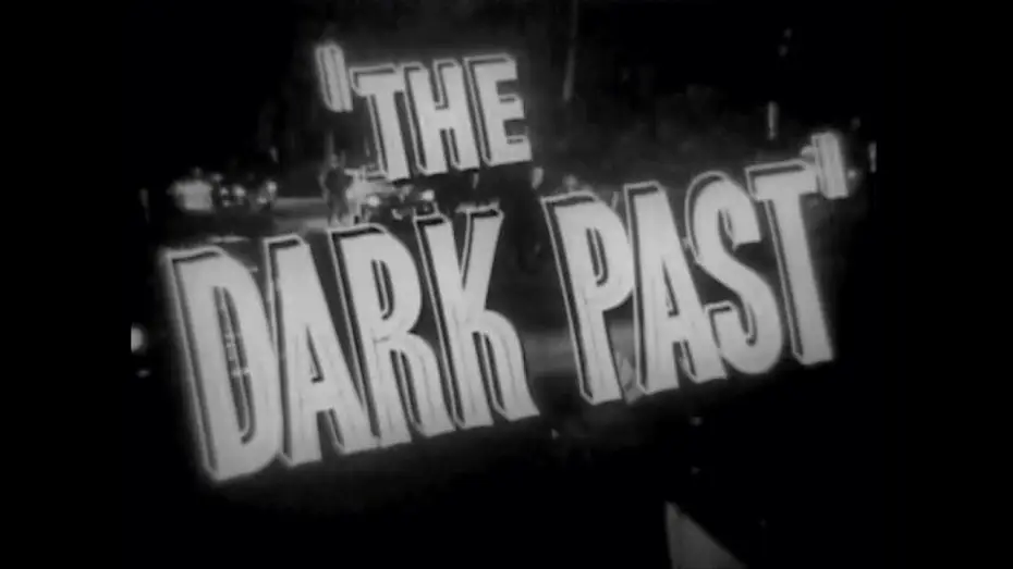 Video for the film The Dark Past — THE DARK PAST 1948 Original Theatrical Trailer