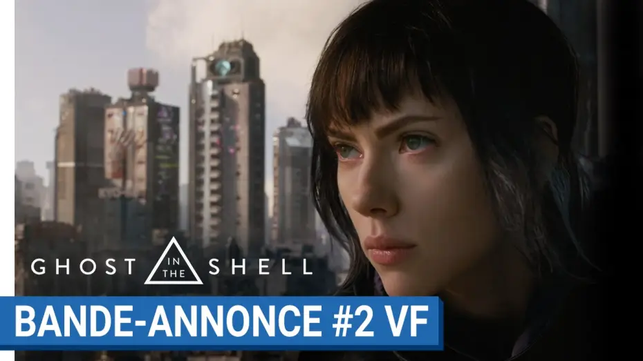 Video for the film Ghost in the Shell — GHOST IN THE SHELL - Bande Annonce 2 VF