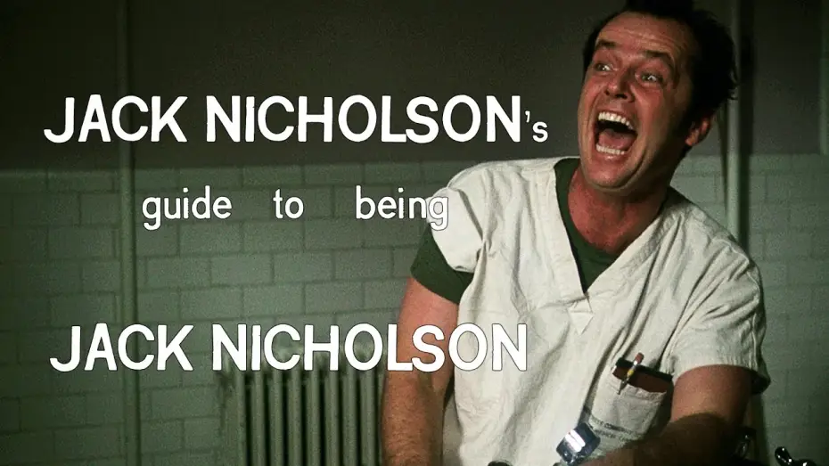 Video for the film One Flew Over the Cuckoo's Nest — Jack Nicholson's guide to being Jack Nicholson