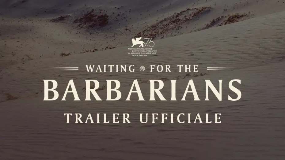 Video for the film Waiting for the Barbarians — Waiting for the Barbarians - Trailer ufficiale