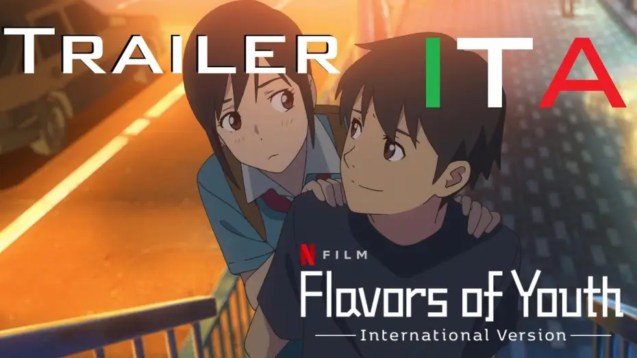 Video for the film Flavors of Youth — Flavors of Youth - International Version | Film | Trailer Ufficiale Netflix | ITA
