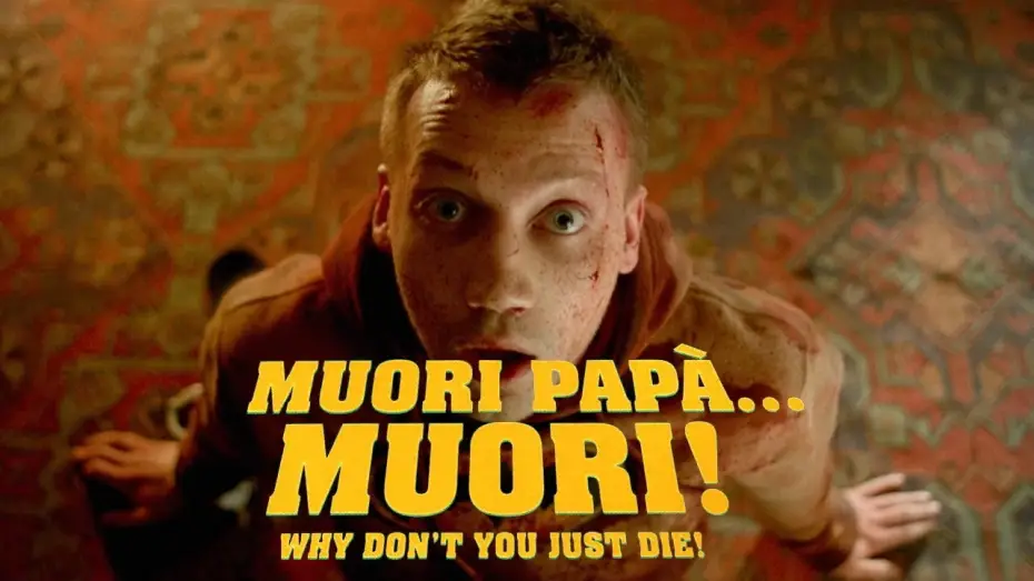 Video for the film Why Don't You Just Die! — Muori Papà... Muori! - Trailer Italiano Ufficiale