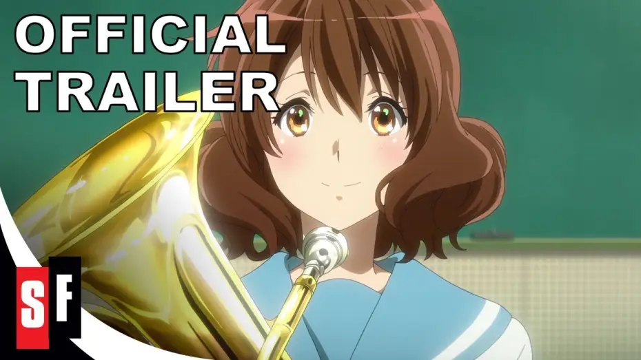 Video for the film Sound! Euphonium the Movie - Our Promise: A Brand New Day — Sound! Euphonium: The Movie - Our Promise: A Brand New Day - Official Trailer (HD)