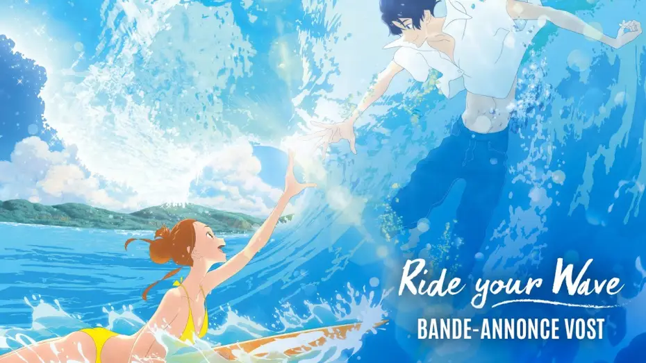 Video for the film Ride Your Wave — RIDE YOUR WAVE - Bande Annonce #2 [VOST]