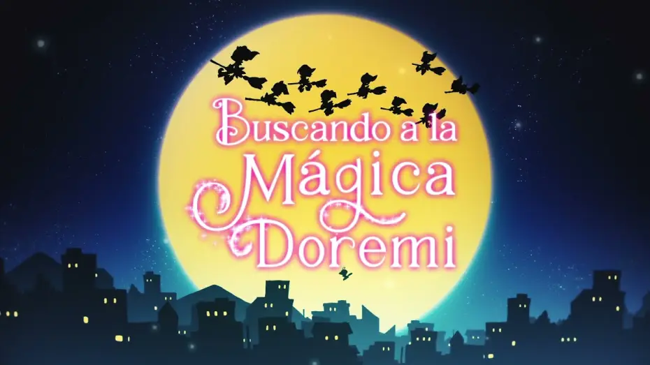 Video for the film Looking for Magical Doremi — Buscando a la Mágica Doremi - Tráiler Oficial Castellano HD