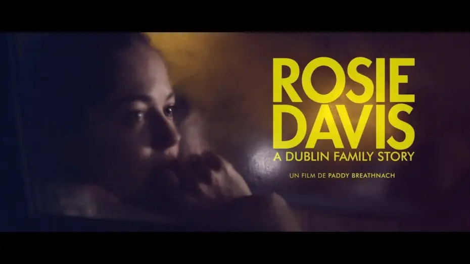 Video for the film Rosie — ROSIE DAVIS - Bande Annonce VOST