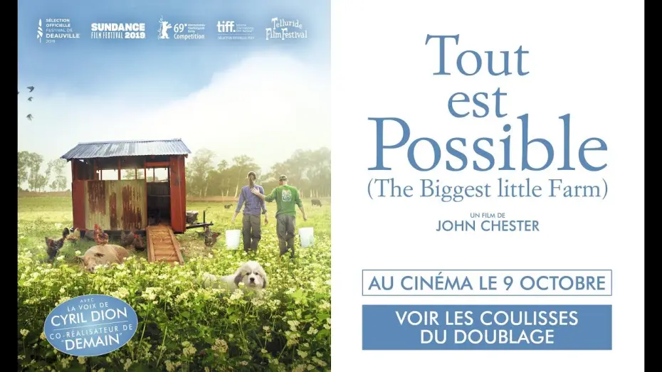 Video for the film The Biggest Little Farm — TOUT EST POSSIBLE - Les coulisses du doublage VF
